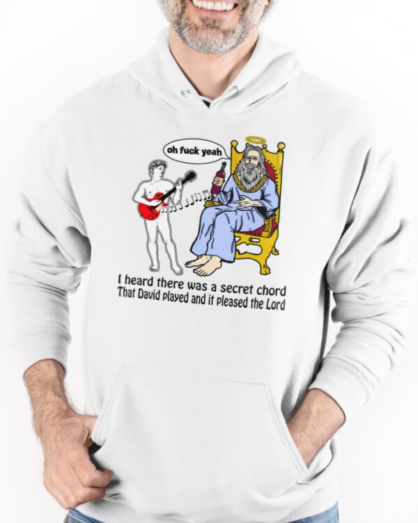 I heard there was a secret chord that David played and it pleased the lord hoodie