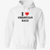 I love christian bale hoodie