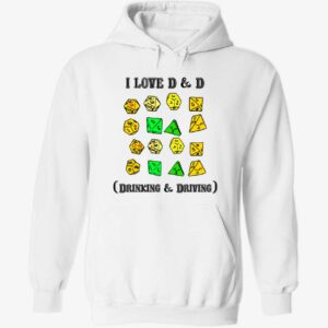 I love d and d drinking and driving hoodie