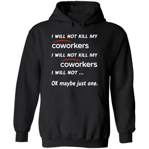 I will not kill my coworkers i will not kill my coworkers hoodie