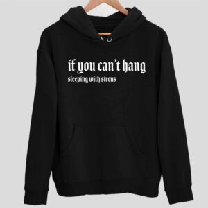 If You Can’t Hang Sleeping With Sirens There’s The Door Funny Hoodie