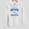 If You Like My Mountains You’ll Love My Busch Hoodie