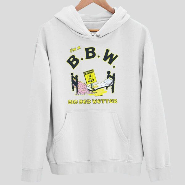 I’m A Bbm Big Bed Wetter Hoodie