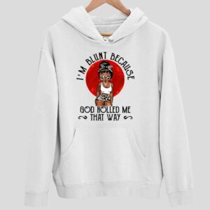 I’m Blunt Because God Rolled Me That Way Betty Boop Hoodie