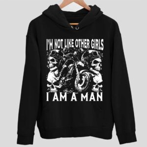 I’m Not Like Other Girls I Am A Man Hoodie