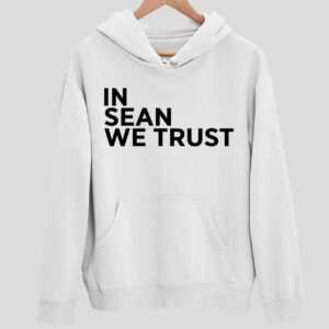 In Sean We Trust Sean Strickland 1991 Hoodie