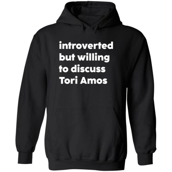 Introverted but willing to discuss tori amos hoodie