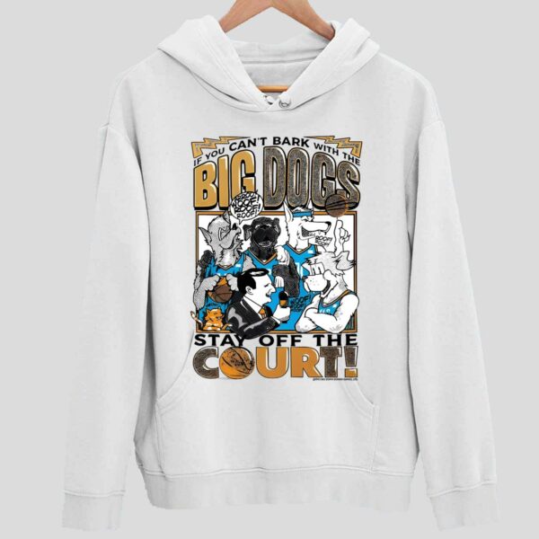 J-Dub OKC Thunder If You Can’t Bark With The Big Dogs Stay Off The Court Hoodie