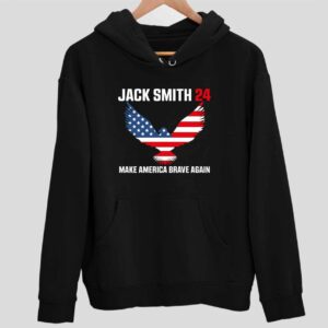 Jack Smith 2024 Make America Brave Again Hoodie