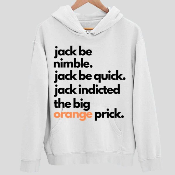 Jack Smith Jack Be Nimble Jack Be Quick Hoodie