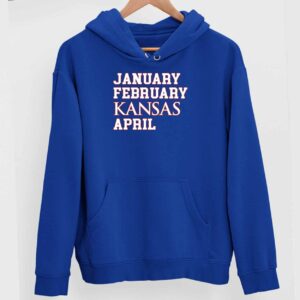 January February Kansas April Hoodie