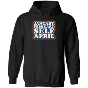 January February Self April Hoodie