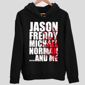 Jason Freddy Michael Norman And Me Hoodie