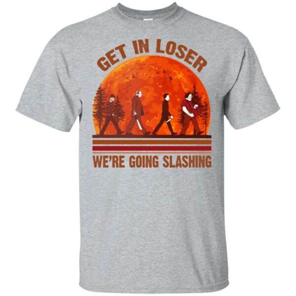 Jason Voorhees Freddy Krueger – Get In Loser We’re Going Slashing Shirt