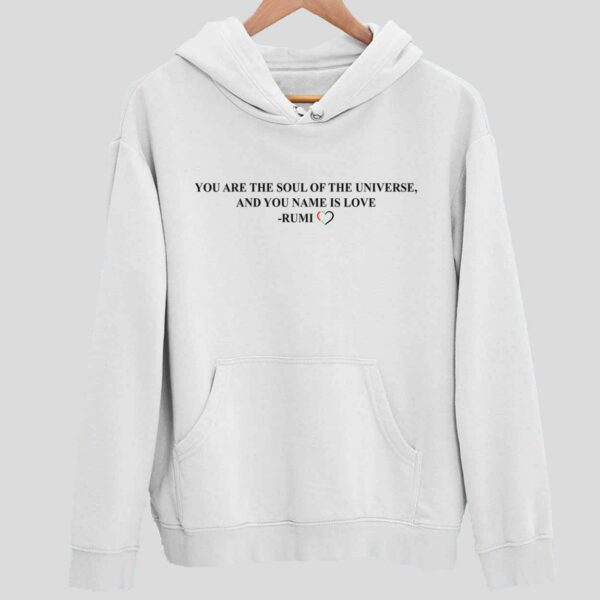 Jennifer Lopez You Are The Soul Of The Universe And You Name Is Love Rumi Hoodie