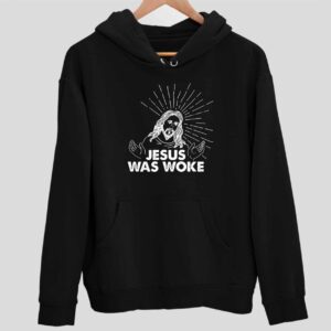 Jesus Was Woke Hoodie