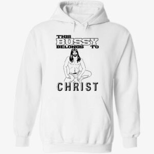 Jesus this bussy belongs to christ hoodie