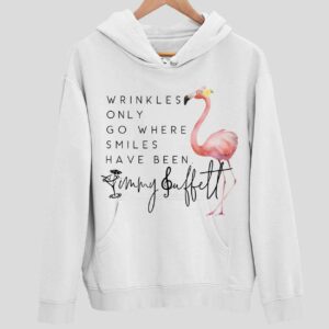 Jimmy Buffett Wrinkles Only Go Where Smiles Have Been Hoodie