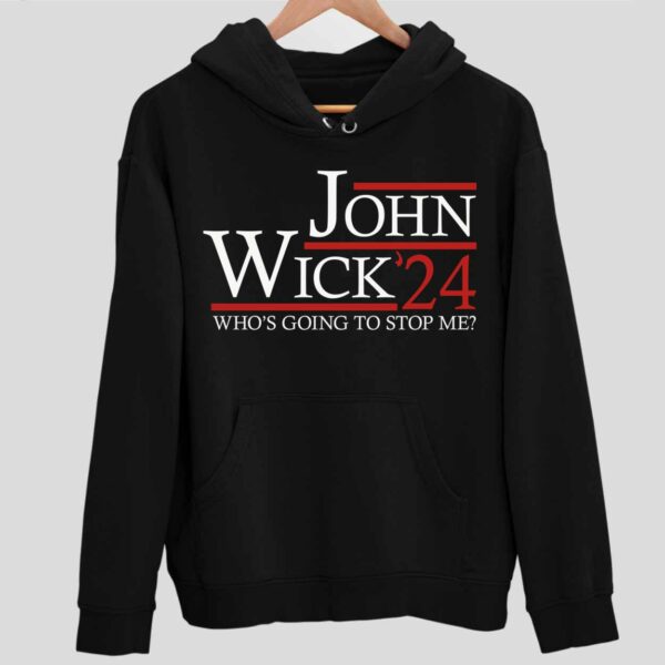 John Wick 24 Who’s Going To Stop Me Hoodie