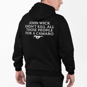 John Wick Didn’t Kill All Those People For A Camaro Hoodie