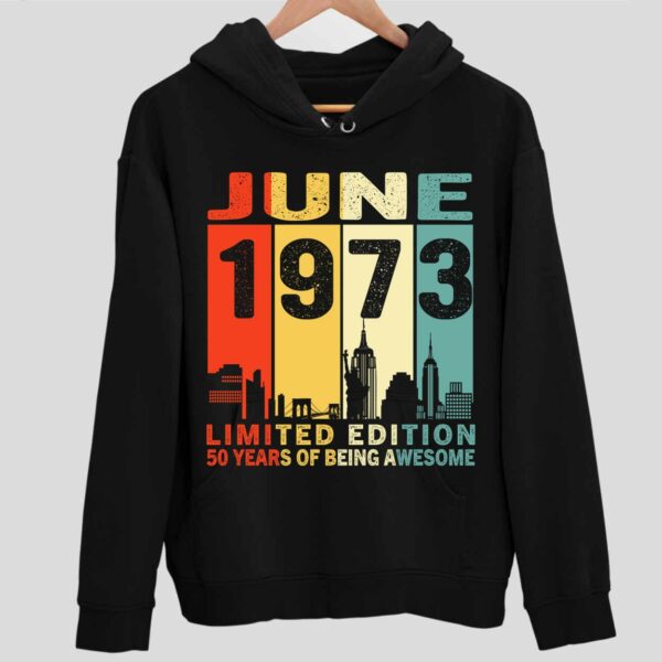 June 1973 Limited Edition 50 Years Of Being Awesome Hoodie