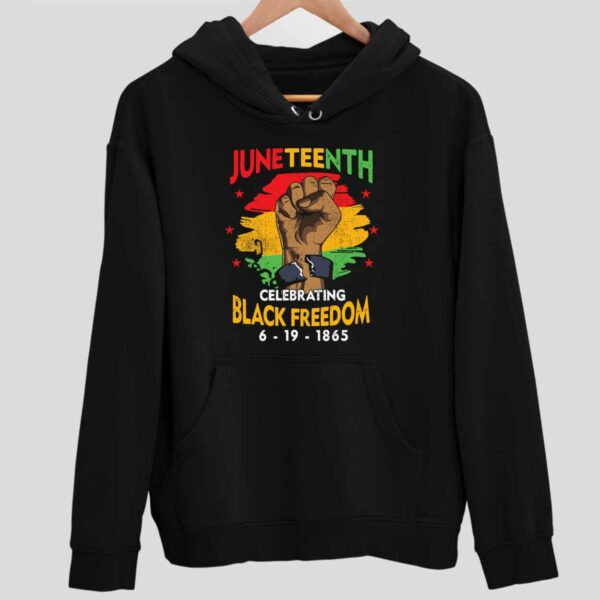 Juneteenth Celebrate Black Freedom 6 19 1865 Hoodie