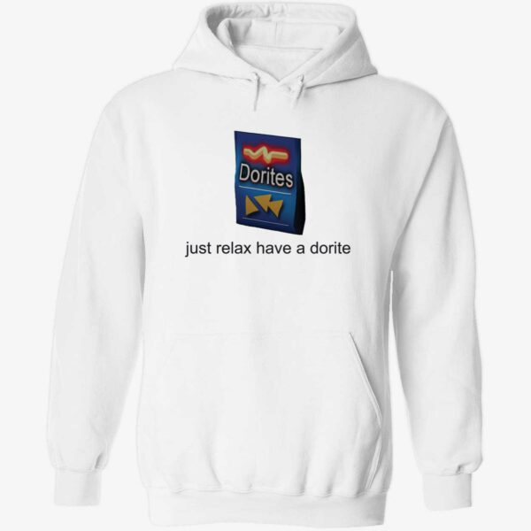 Just relax have a dorite hoodie