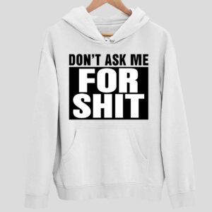 Katsuhiro Harada Michael Murray Don’t Ask Me For Sht Hoodie