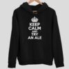 Keep Calm And Try An Ale Hoodie