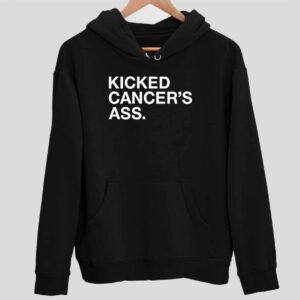 Kicked Cancer’s A Hoodie