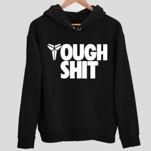 Kobe Bryant Tough Sht Hoodie