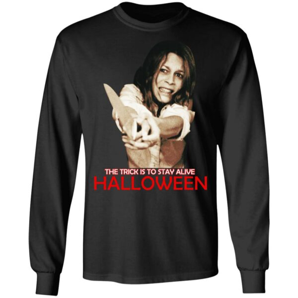 Laurie Strode – The Trick Is To Stay Alive Halloween Shirt