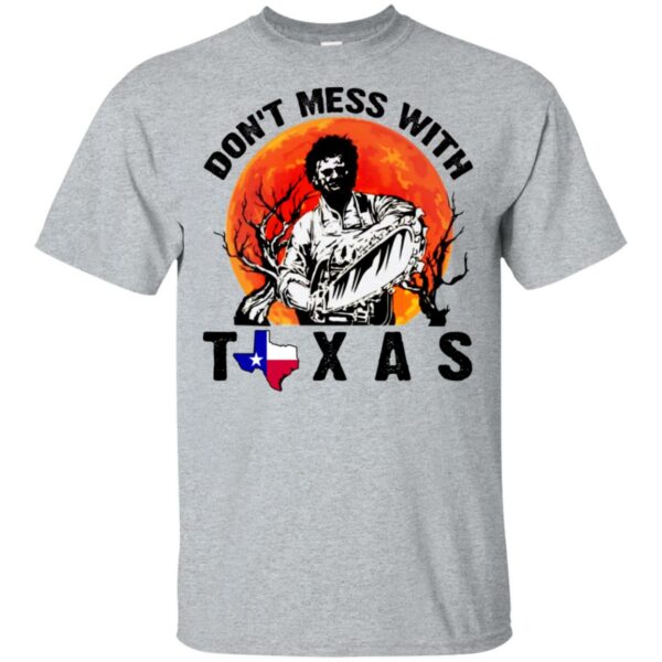 Leatherface Don’t Mess With Texas Shirt