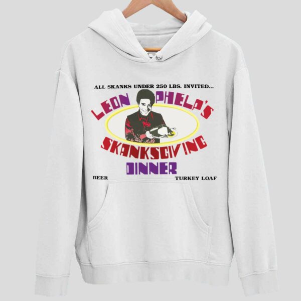 Leon Phelp’s Shanksgiving Dinner Hoodie