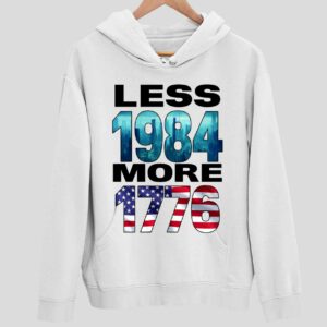 Less 1984 More 1776 Hoodie