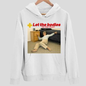 Let My Body Hit The Floor Hoodie