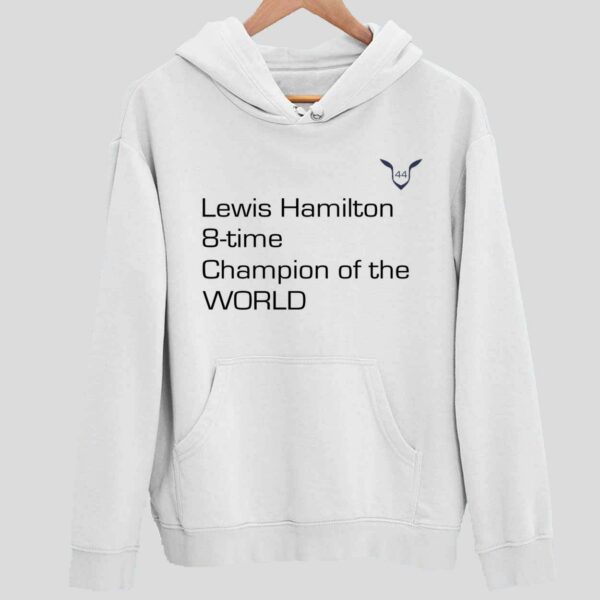 Lewis Hamilton 8 Time Champion Of the World Hoodie