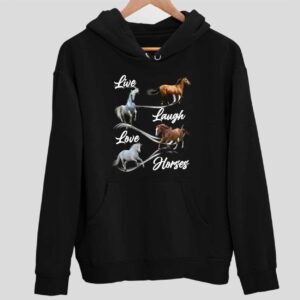 Live Laugh Love Horses Hoodie