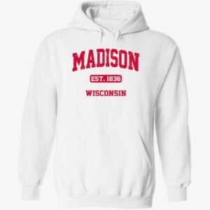 Madison wisconsin est 1836 hoodie