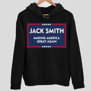 Making America Great Again Jack Smith Hoodie