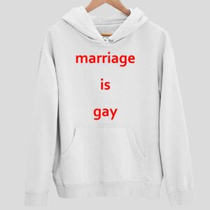 Marriage Is Gay Hoodie