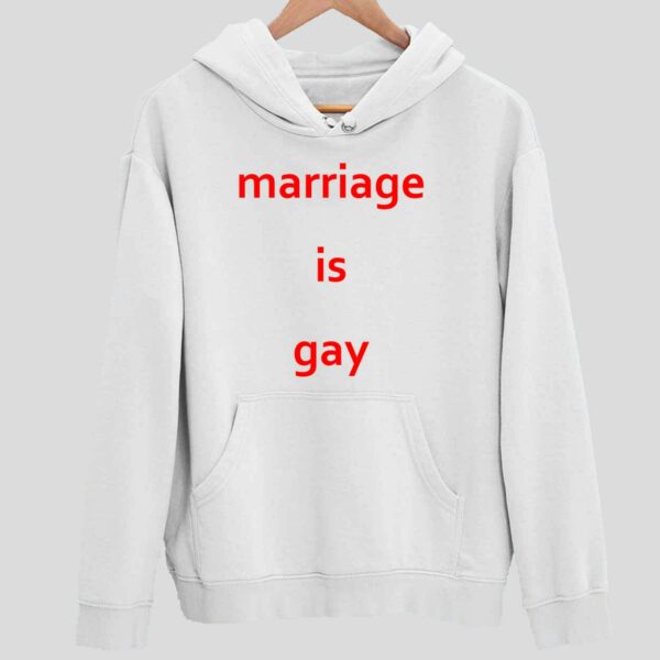 Marriage Is Gay Hoodie