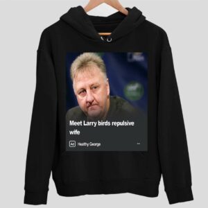 Meet Larry Birds Repulsive Wife Hoodie