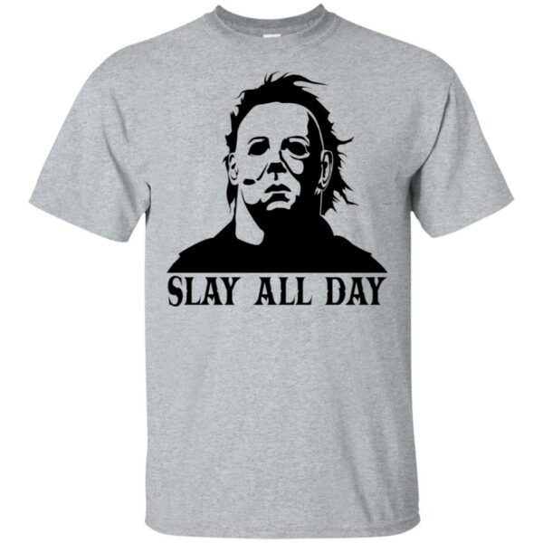 Michael Myers – Slay All Day Shirt