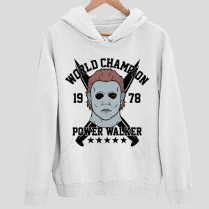 Michael Myers World Champion Power Walker Est 1978 Hoodie