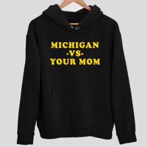 Michigan Vs Your Mom Hoodie