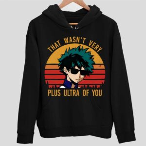 Midoriya Izuku That Wasn’t Very Plus Ultra Of You Hoodie