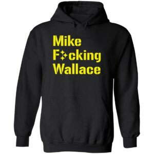 Mike fcking wallace hoodie