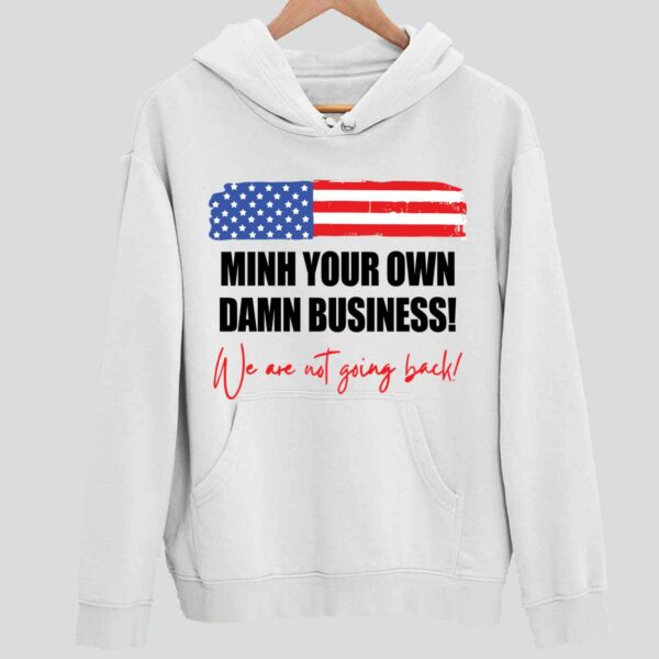 Mind Your Own Damn Business Print Hoodie