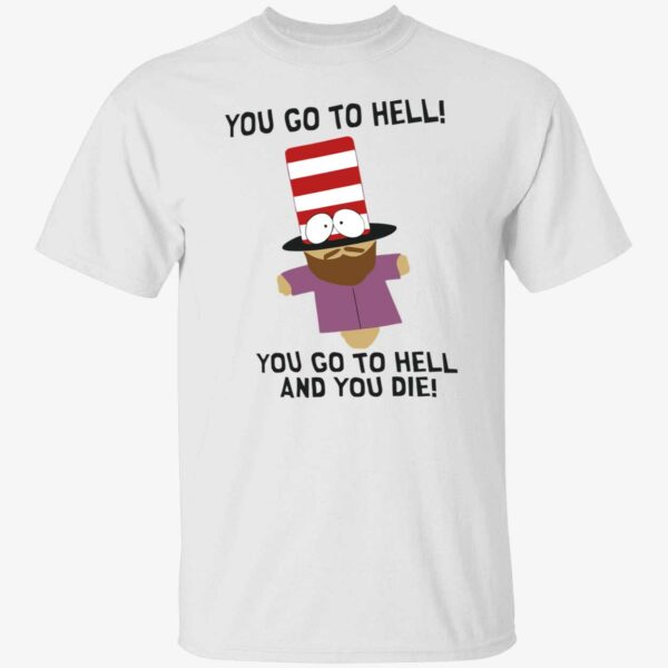 Mr Garrison you go to hell you go to hell and you die hoodie